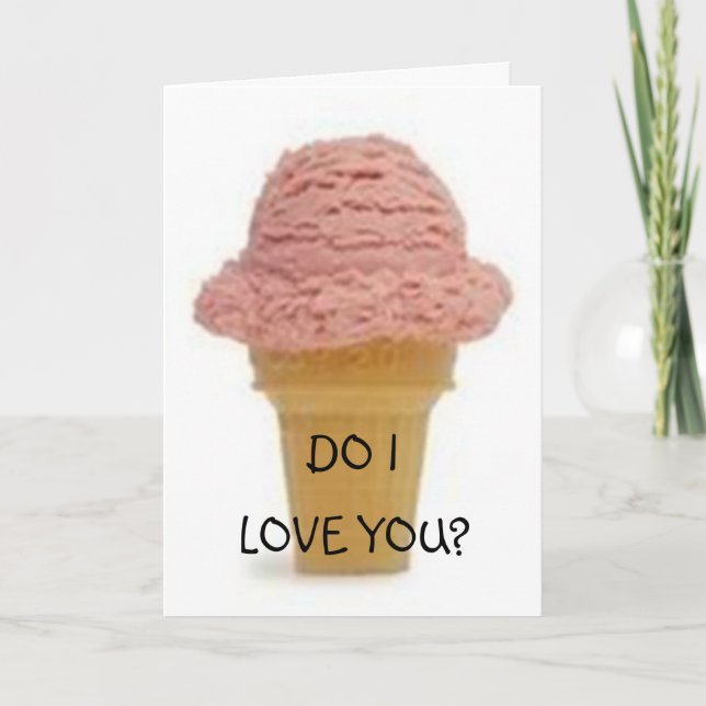 I LOVE YOU MORE THAN ICECREAM CARD (Front)