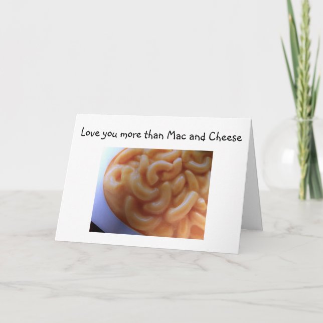 "I LOVE YOU MORE THAN MAC AND CHEESE" LOVE CARD (Front)