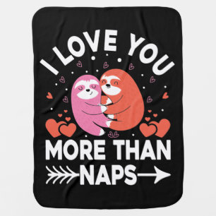 I Love You More Than Naps  Baby Blanket