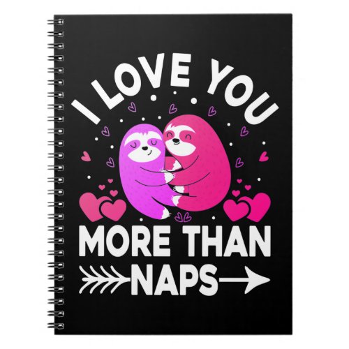 I Love You More Than Naps Pink and Purple Sloths  Notebook