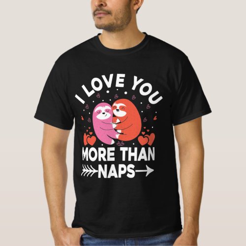 I Love You More Than Naps  T_Shirt