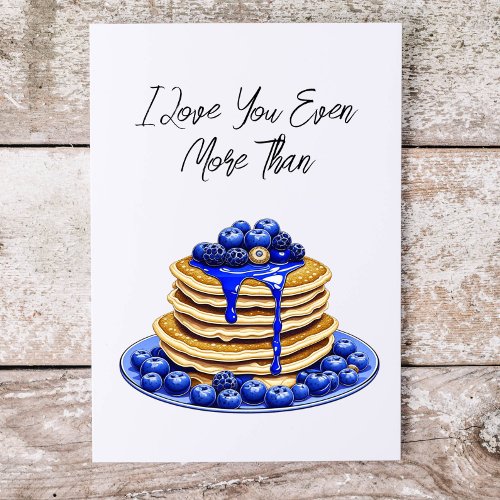 I Love You More Than Pancakes  Cute Flirty Card