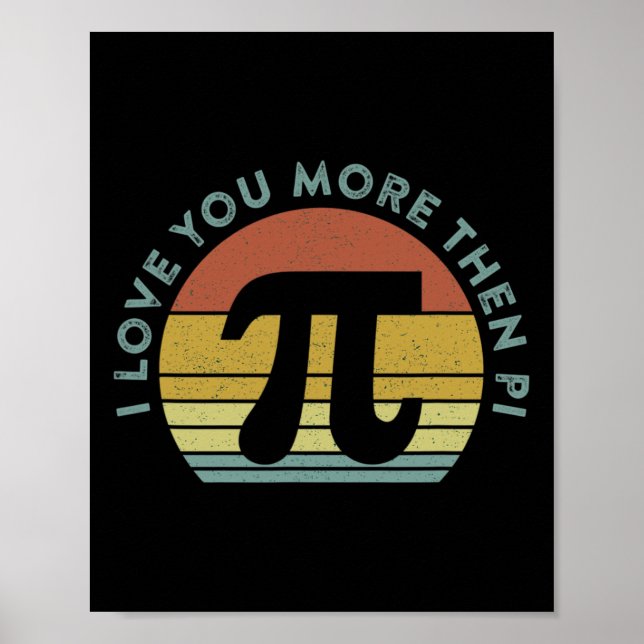 I Love You More Than Pi Infinity Math Nerd Funny P Poster (Front)