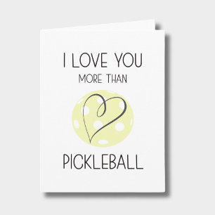 I Love You More Than Pickleball Funny Anniversary Card