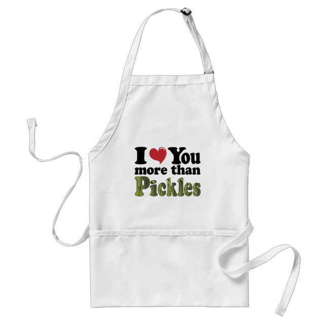 I Love You More Than Pickles Adult Apron (Front)