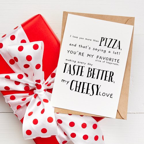 I Love You More Than Pizza _ Funny Love Quote Card