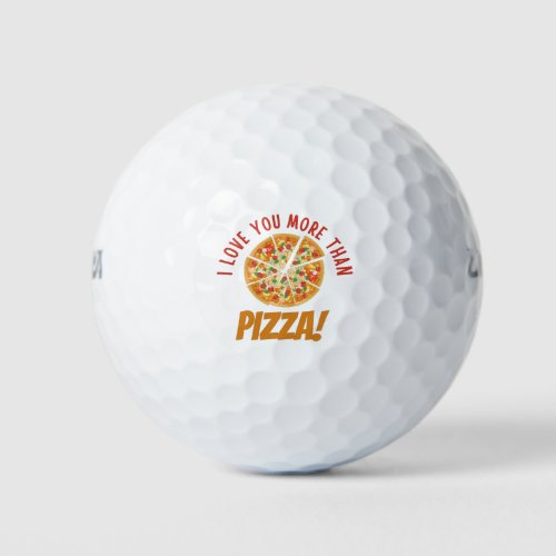 I Love You More Than Pizza Golf Balls