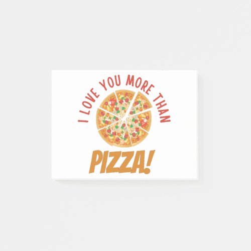 I Love You More Than Pizza Post_it Notes