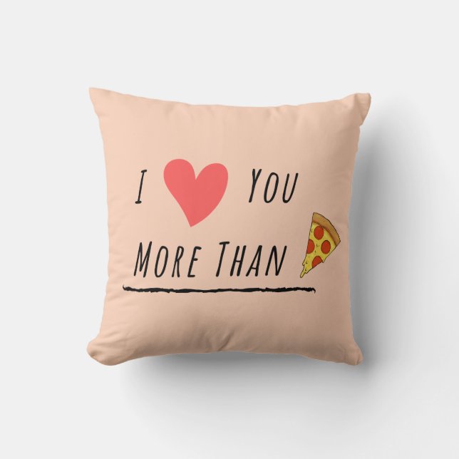 I love you more than pizza throw pillow (Front)
