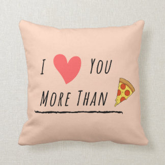 I love you more than pizza throw pillow