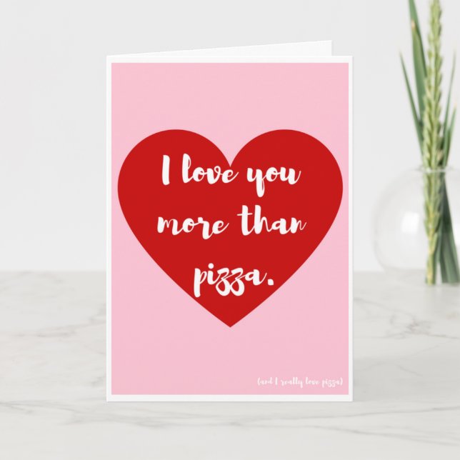 "I love you more than pizza," Valentine Card (Front)