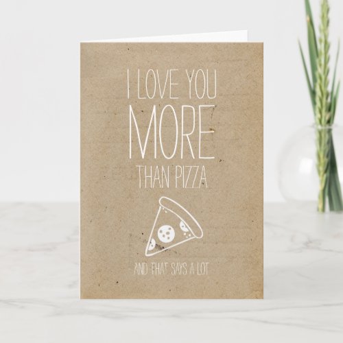 I love you more than pizza Valentines card