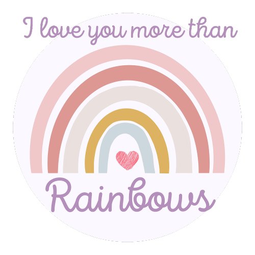 I Love You More Than Rainbows Cute Quote Text Poster