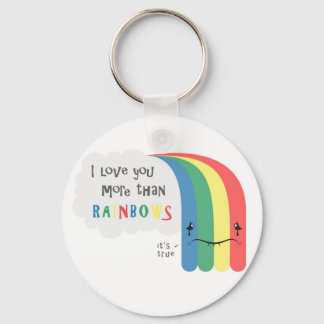 I  Love You More Than Rainbows Keychain