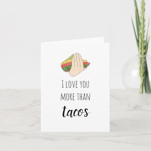 I Love You More Than Tacos Card