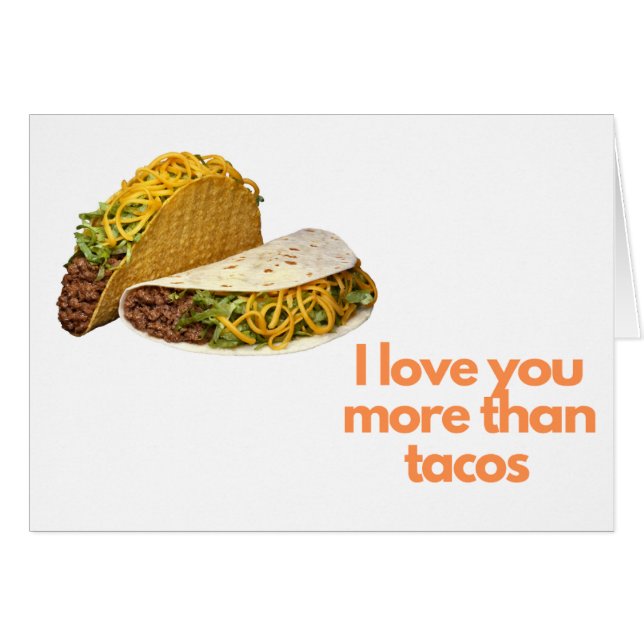 I Love You More Than Tacos Greeting Card (Front Horizontal)