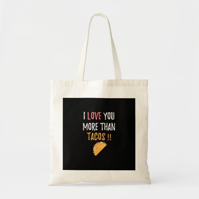 I Love You More Than Tacos Playful Boyfriend Gift  Tote Bag (Front)