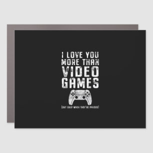 I Love You More Than Video Games Gamer Gift Car Magnet