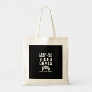 I Love You More Than Video Games Gamer Gift Tote Bag