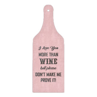 I LOVE YOU MORE THAN WINE... CUTTING BOARD