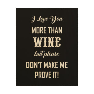 I LOVE YOU MORE THAN WINE... WOOD WALL ART
