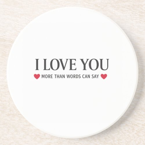 I Love You More Than Words Can Say Coaster