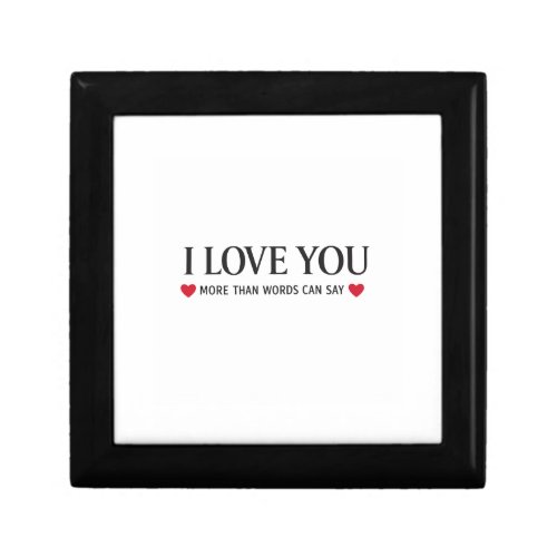 I Love You More Than Words Can Say Gift Box