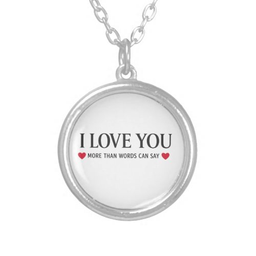 I Love You More Than Words Can Say Silver Plated Necklace
