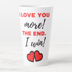 I Love You More! The End. I Win! Black Latte Mug