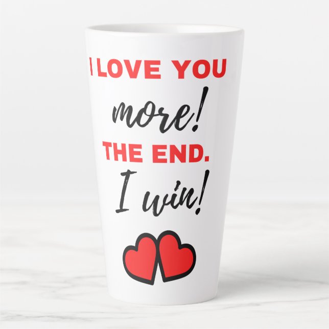 I Love You More! The End. I Win! Black Latte Mug (Front)