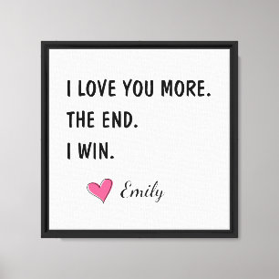 I Love You More The End I Win – Funny Husband Canvas Print