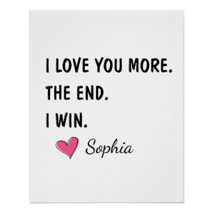 I Love You More The End I Win – Funny Mom Poster