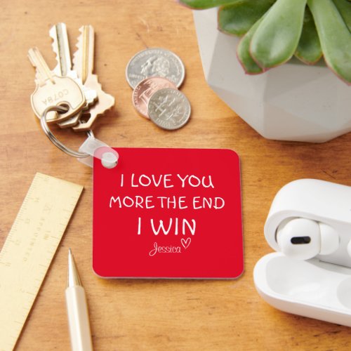 I Love You More The End I Win Keyring Keychain