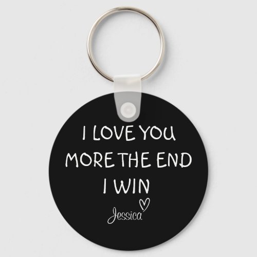 I Love You More The End I Win Keyring Keychain