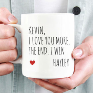 I Love You More The End I Win Valentines Day Coffee Mug