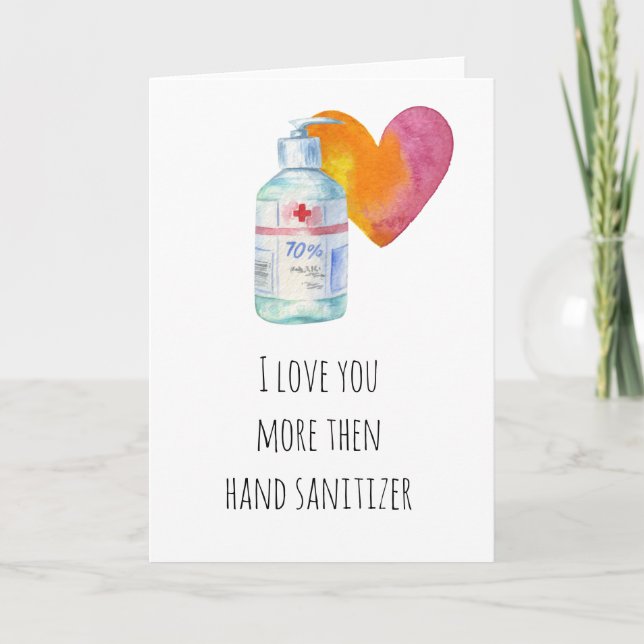 I Love you more then Hand Sanitizer Card (Front)
