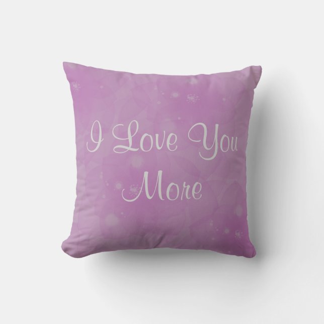 I Love You More Throw Pillow (Front)