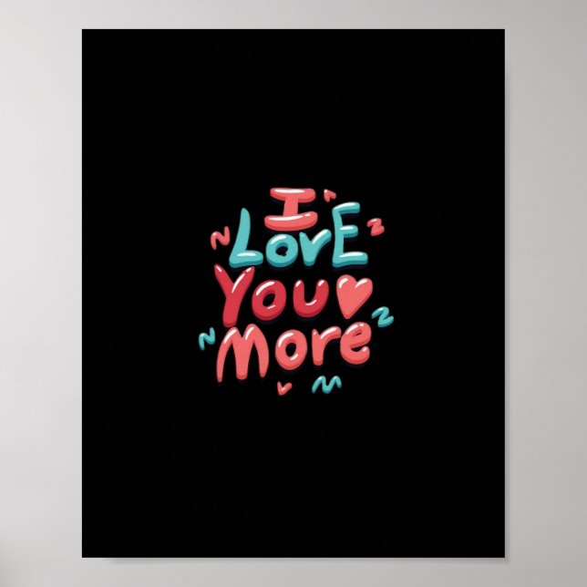 I Love You More Timeless Classic  Poster (Front)