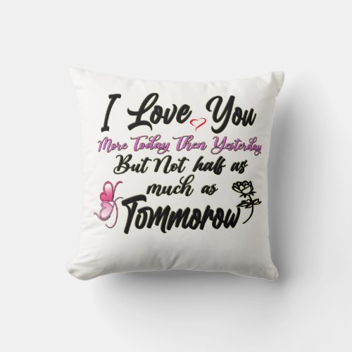 I love You More Today Love quotes Pillow 