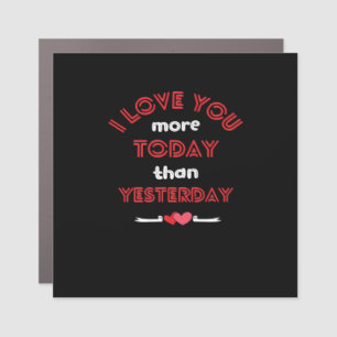 I Love You More Today Than Yesterday Romantic Quot Car Magnet