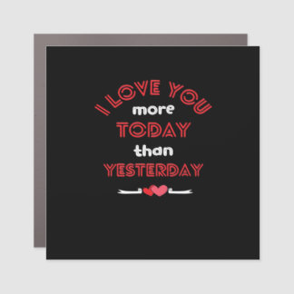 I Love You More Today Than Yesterday Romantic Quot Car Magnet