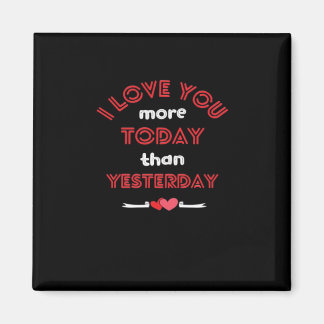 I Love You More Today Than Yesterday Romantic Quot Magnet