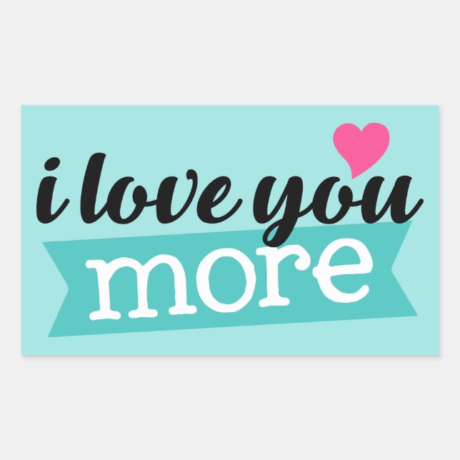 I love you more word art sticker (Front)