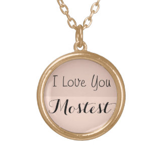I Love you mostest necklace