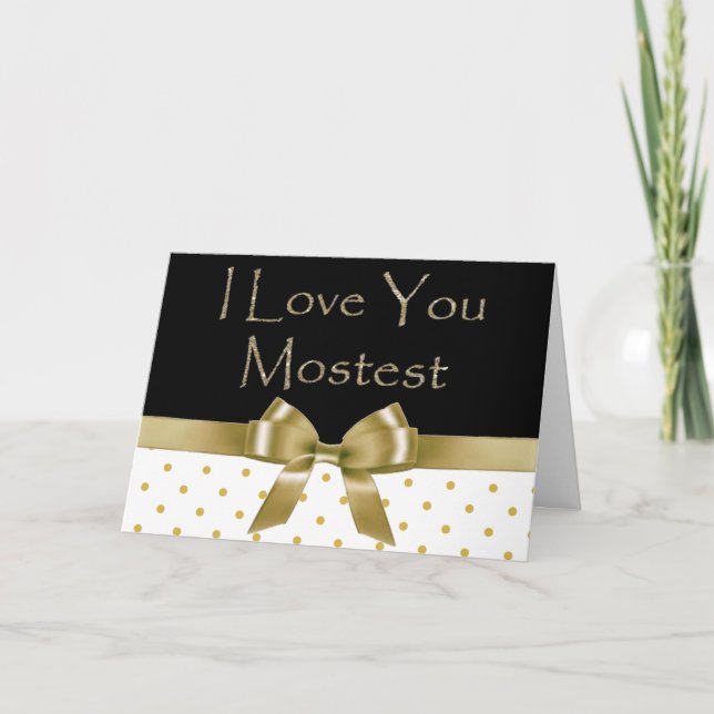 I Love You Mostest - Romantic Card (Front)