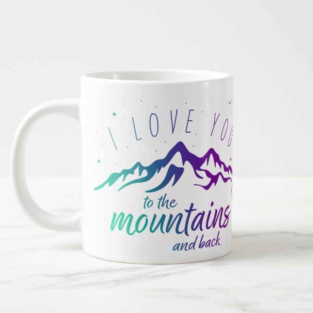 I Love You Mountains and Back (Love Mugs) Giant Coffee Mug (Left)