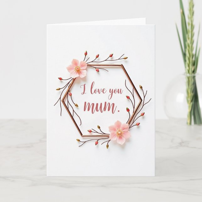 I Love You Mum Floral Card (Front)