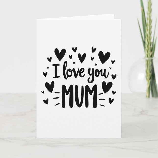 I Love You Mum Graphic Art Card (Front)