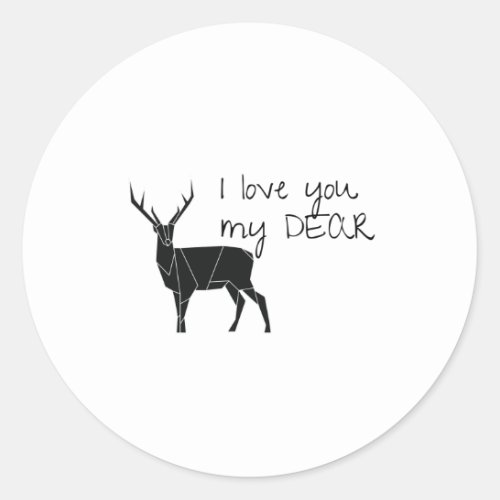 I love you my dear classic round sticker