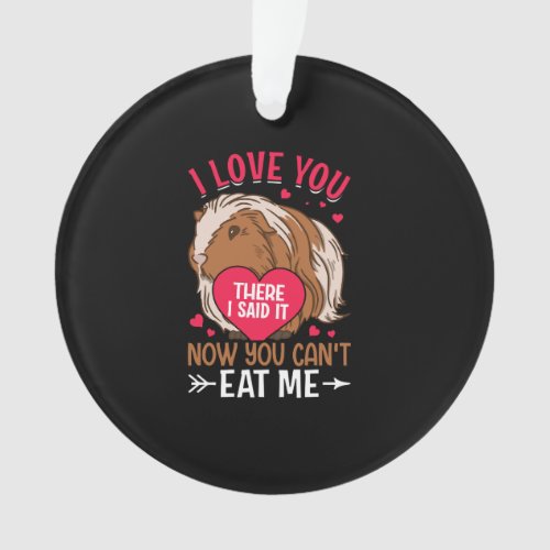 i love younow you cantt eat me ornament